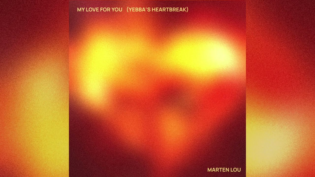 Marten Lou - My Love For You (Yebba&lsquo;s Heartbreak)