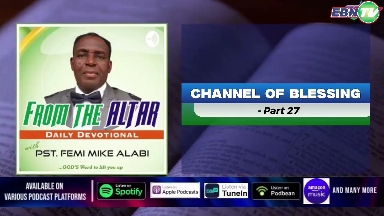 FROM THE ALTAR - Daily Devotional || CHANNEL OF BLESSING - Part 27