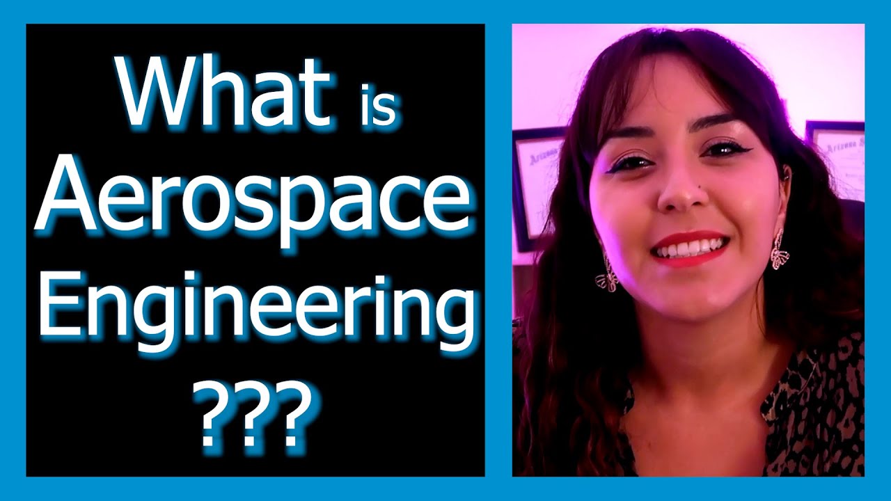 What is Aerospace Engineering? What do Aerospace Engineers Do?