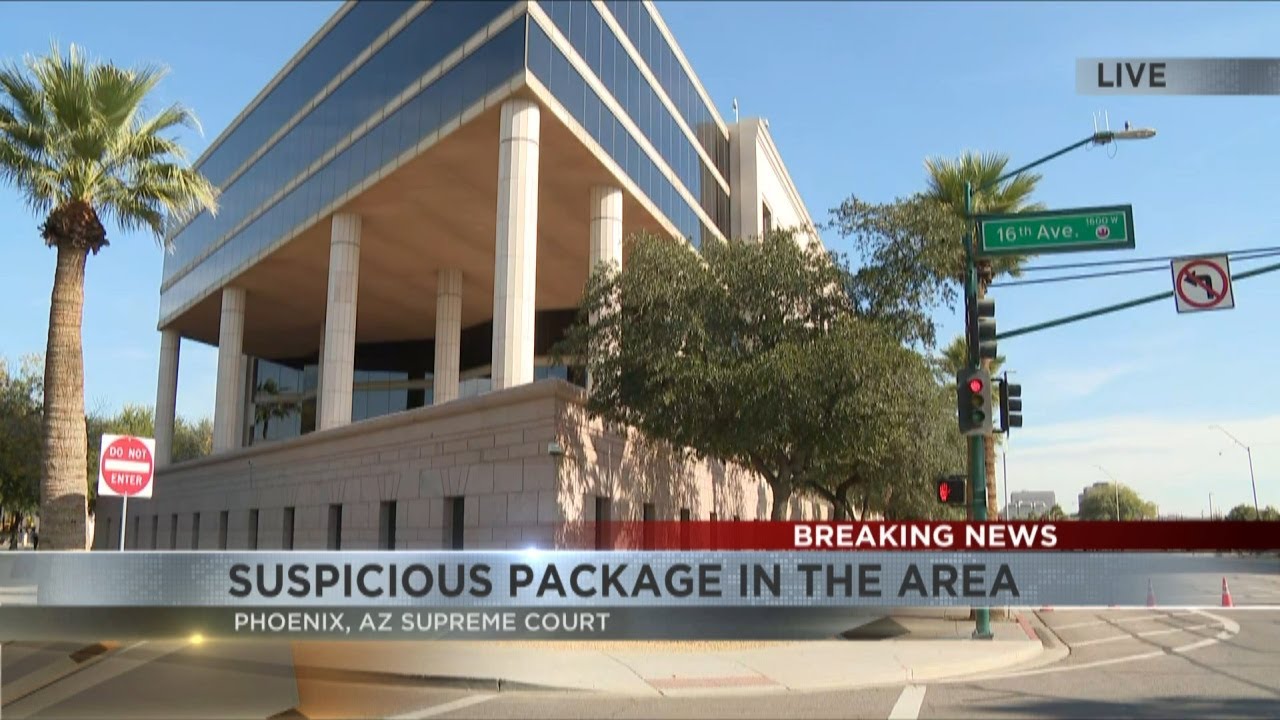 BREAKING NEWS: 'Suspicious package' near the Arizona Supreme Court in Phoenix