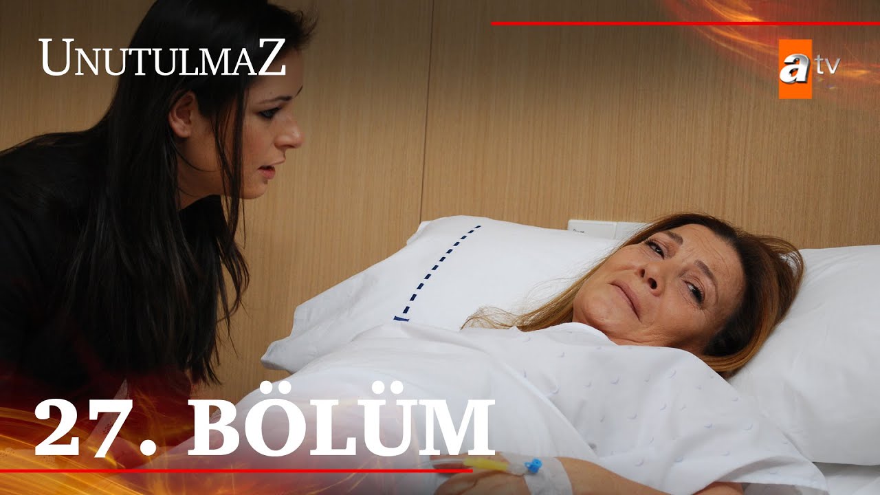 Unutulmaz 27. Bölüm