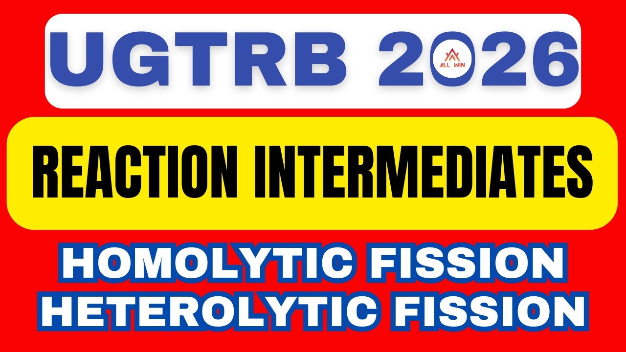 UGTRB Chemistry | Reaction intermediates | previous Year questions | Homolytic & Heterolytic fission