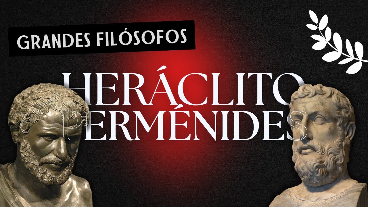 Grandes filósofos -  Heraclito y Parmenides