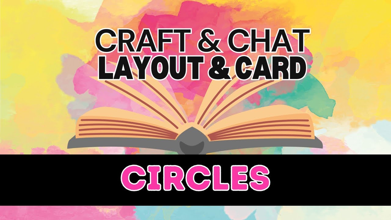 Craft & Chat Live- Using Circles to make a Layout and Card