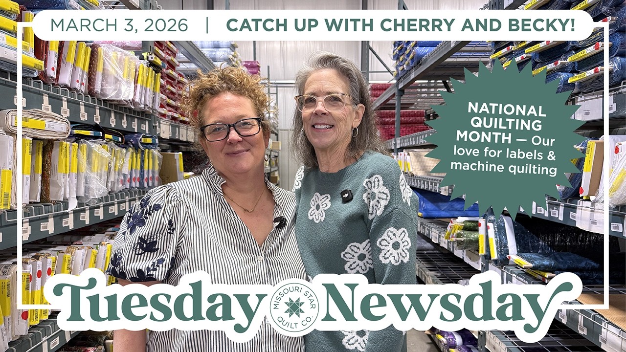 Celebrate National Quilting Month With Us | Tuesday Newsday with Cherry & Becky