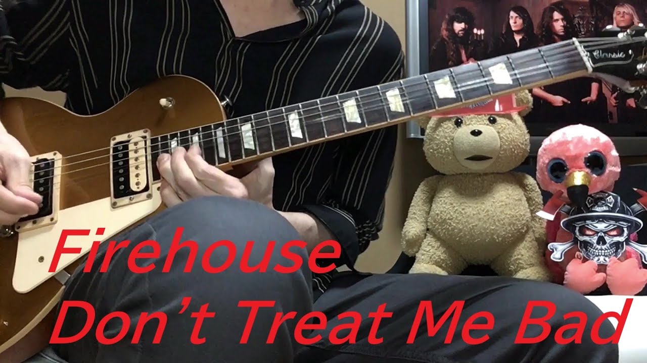 Firehouse  Don't Treat Me Bad  Guitar Cover