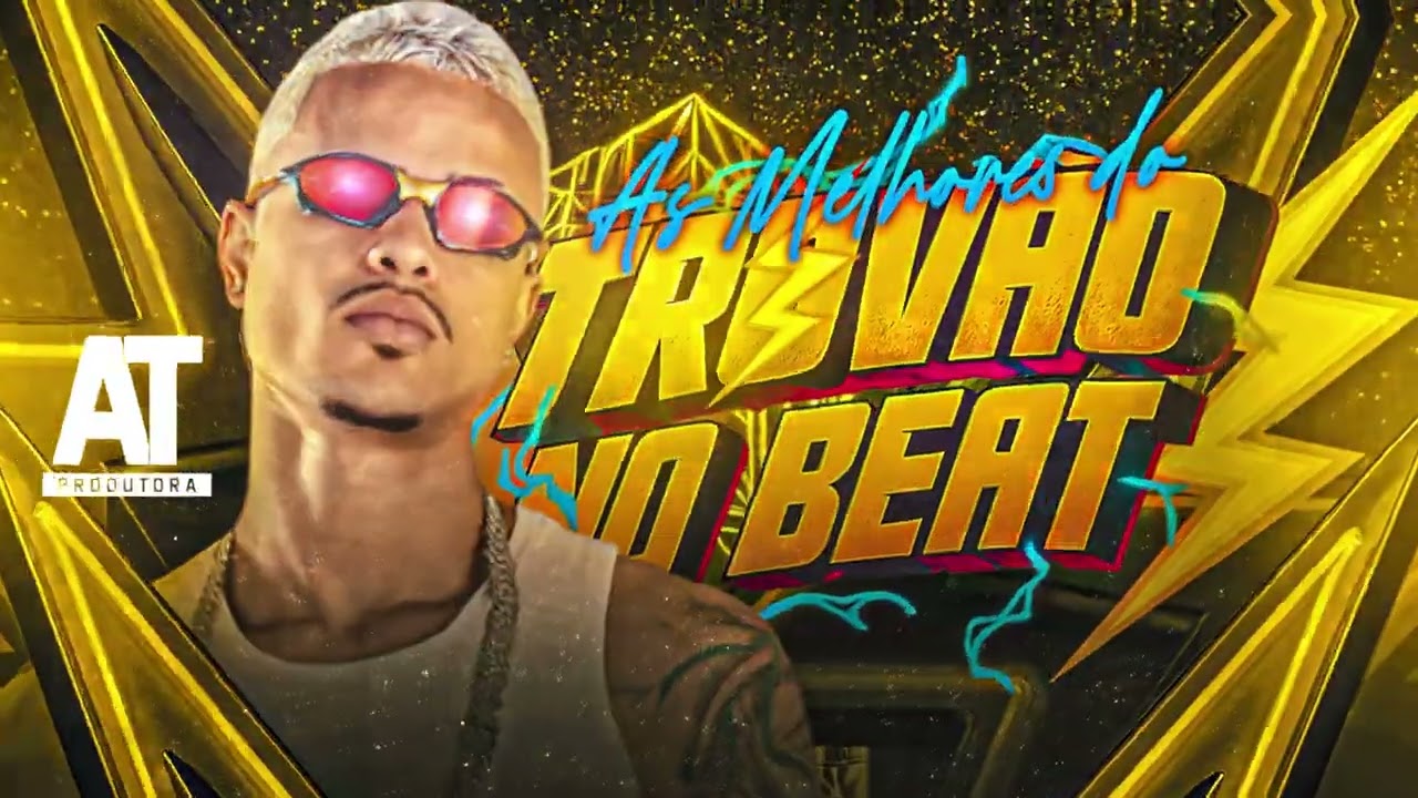 AS MELHORES DO TROVÃO NO BEAT