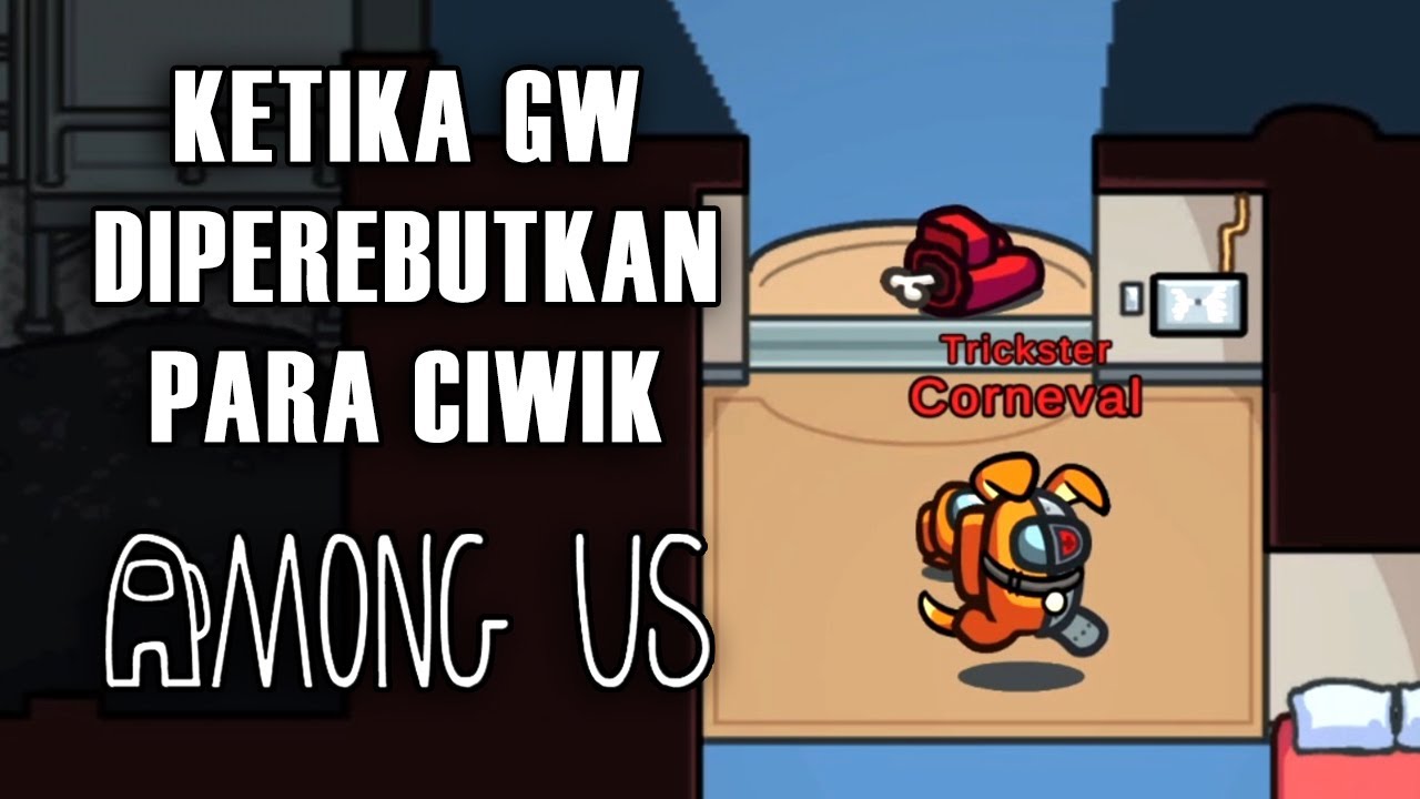 HARI HARI JADI PRIMADONA CIWIK CIWIK - Among Us Indonesia