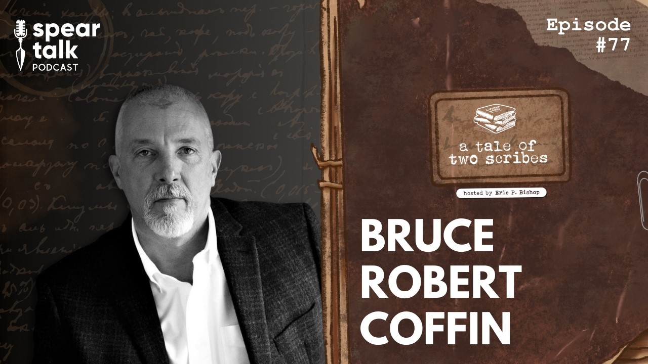 A Tale of Two Scribes / Bruce Robert Coffin (Ep #77)