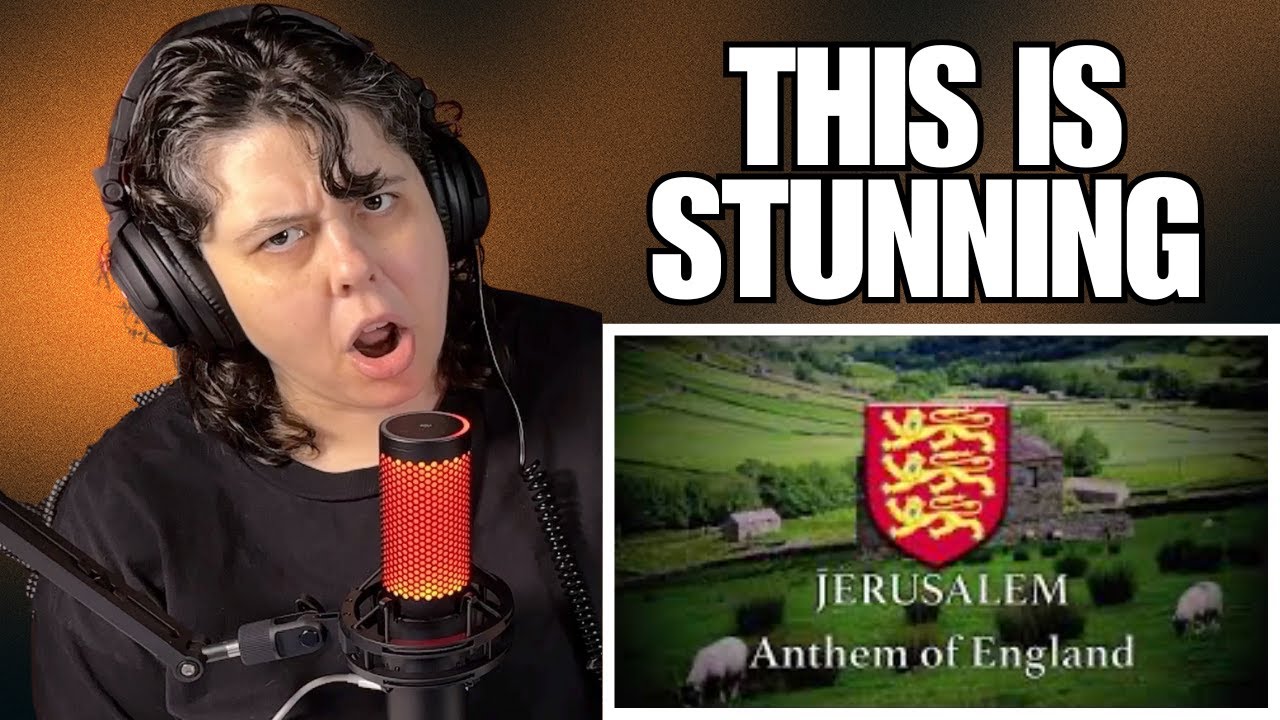 AMERICAN Reacts to “Jerusalem” – The Unofficial Anthem of England