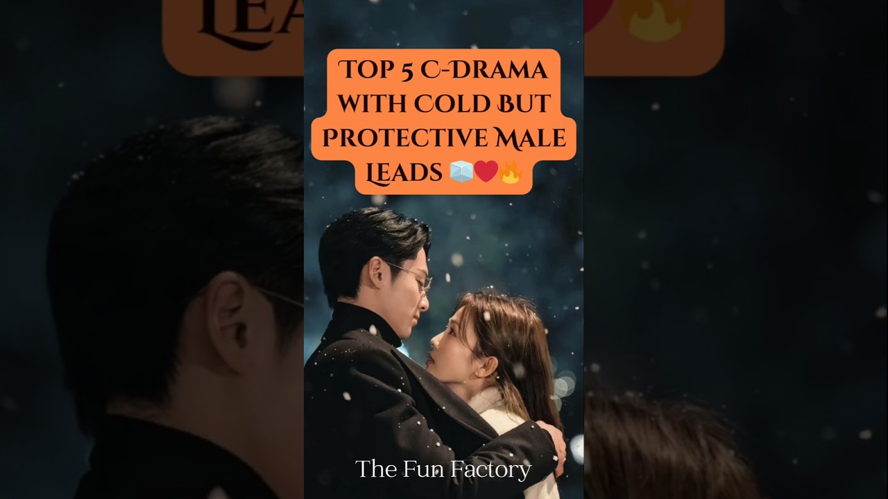 Top 5 C-Drama with Cold But Protective Male Leads 🧊❤️🔥#shortvideo #shorts #short #youtubeshorts #fyp