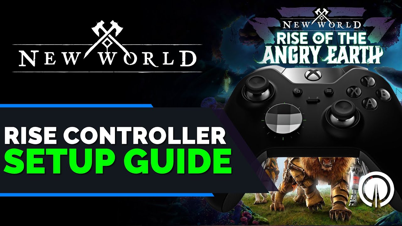 New World Controller Guide | Rise of the Angry Earth 2024