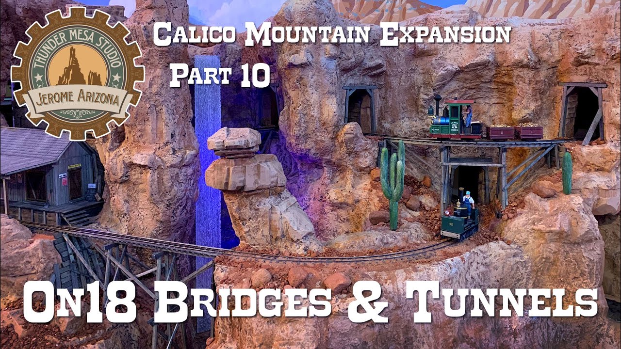 Calico Mountain Expansion Part 10: On18 Bridges and Tunnels