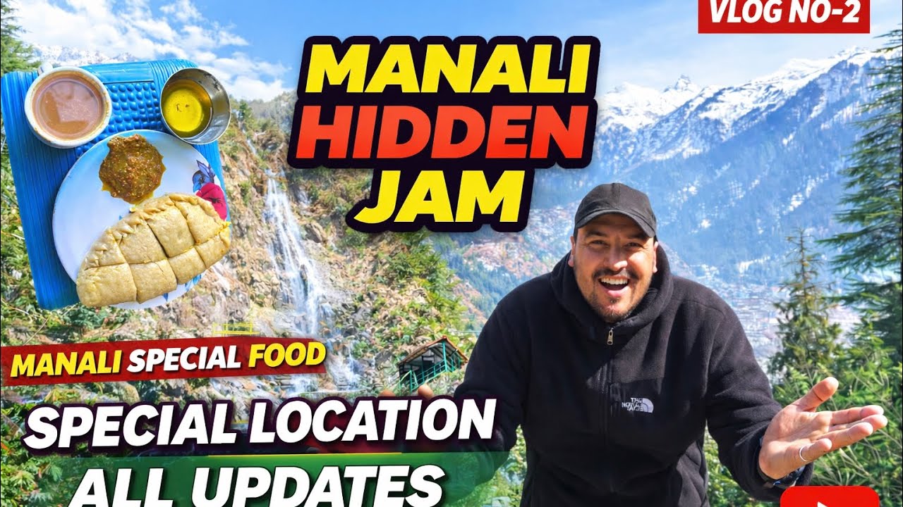Exploring Manali Hidden Jam 🔥 | Secret Place & Special Food | Manali Latest Update | Vlog 2