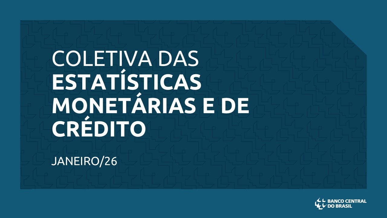Coletiva das Estatísticas Monetárias e de Crédito - janeiro/26