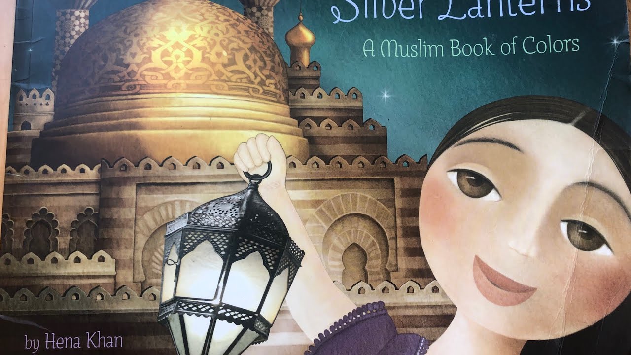 “Golden Domes and Silver Lanterns: A Muslim Book of Colors” - Story Time With Ms Giraffe