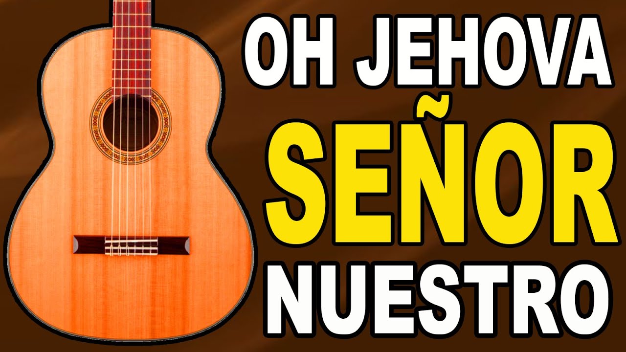 🎸 TUTORIAL ALABANZA PARA TOCAR EN GUITARRA 🎸 OH JEHOVA SEÑOR NUESTRO 🎸 Mi Guitarra Cristiana