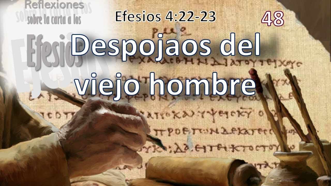 Despojaos del viejo hombre - Efesios 4:22-23