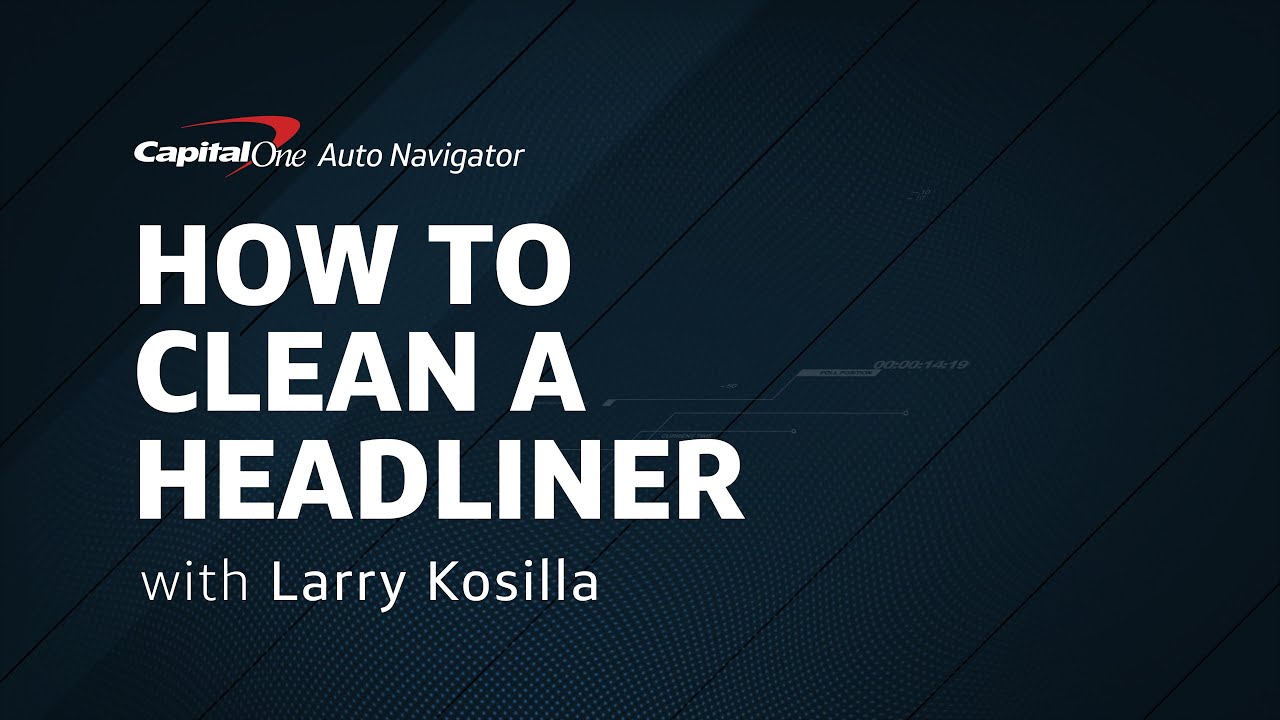 How to Clean a Car Headliner with Larry Kosilla | Capital One Auto Navigator