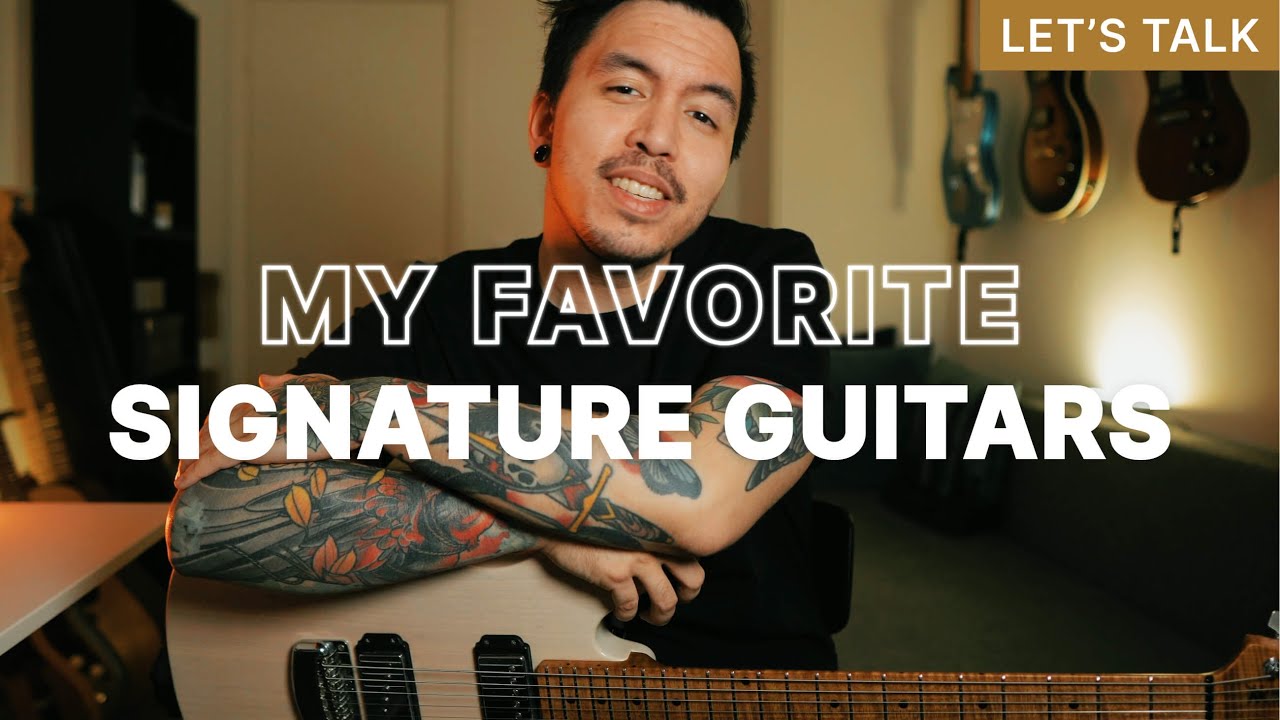 My Favorite Signature Guitars