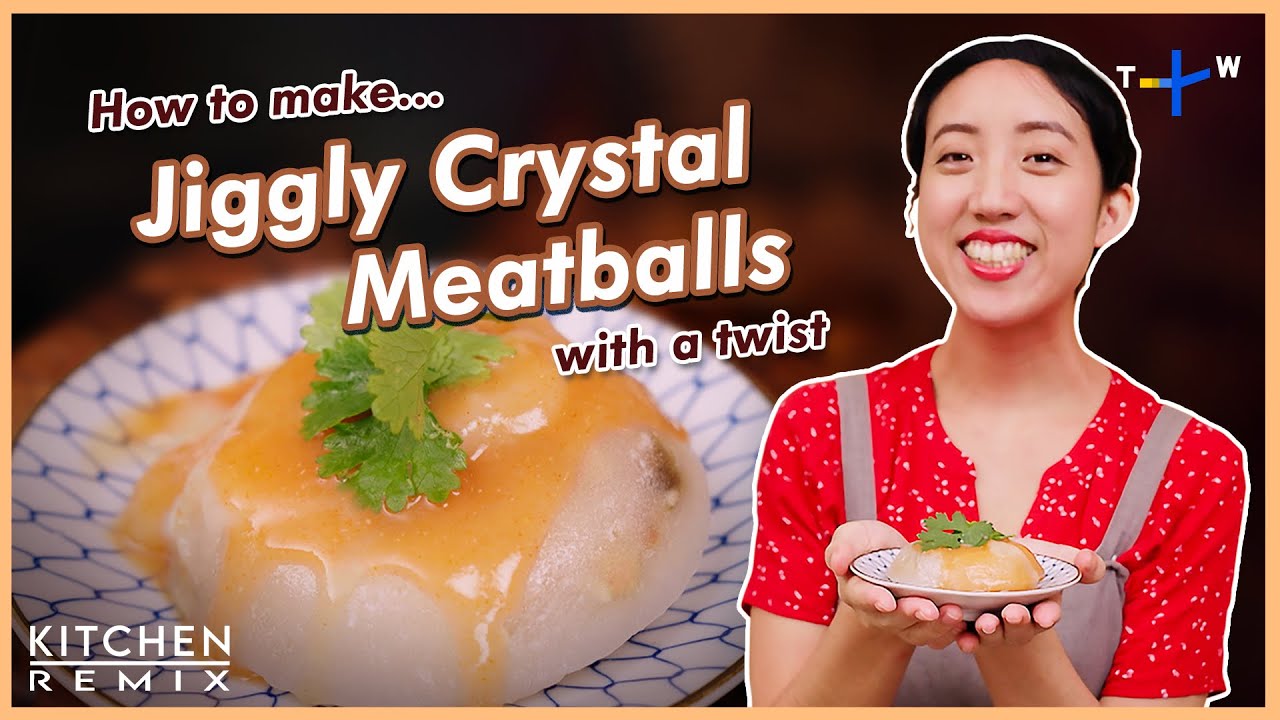 Jiggly Crystal Meatballs Two Ways｜Kitchen Remix