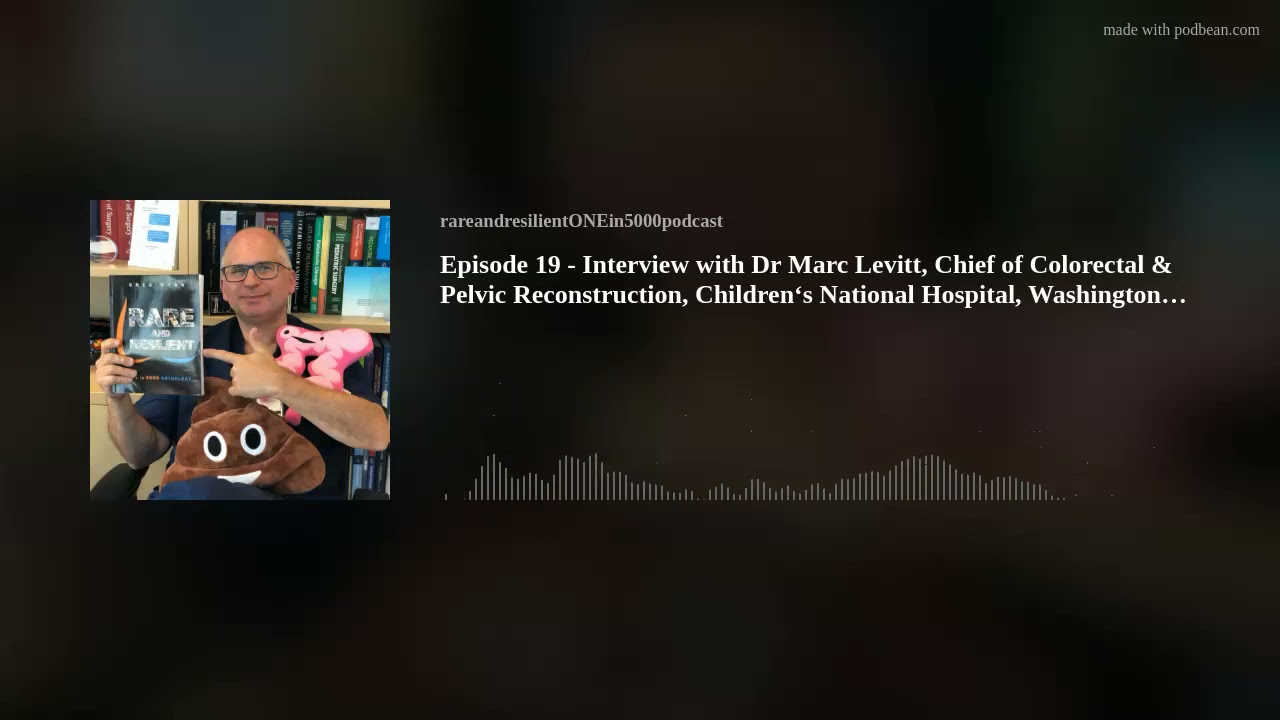 Episode 19 - Interview with Dr Marc Levitt, Chief of Colorectal & Pelvic Reconstruction, Children&lsquo;s