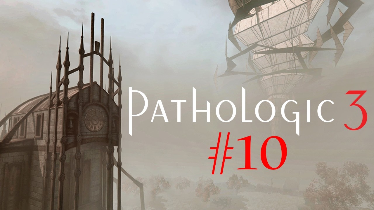 Детский мат [Прохождение Pathologic 3 - Часть 10]