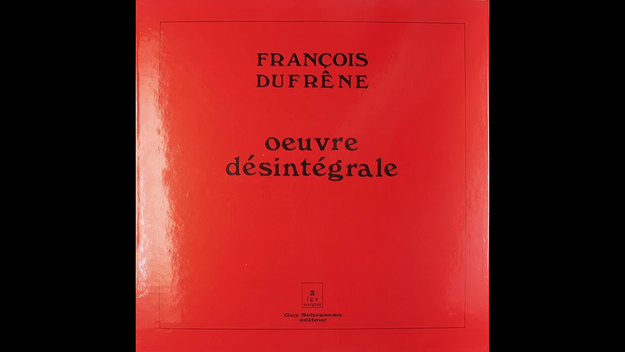 François Dufrêne - Oeuvre Désintégrale (1976, Sound Poetry & Musique Concrète) (FULL ALBUM)