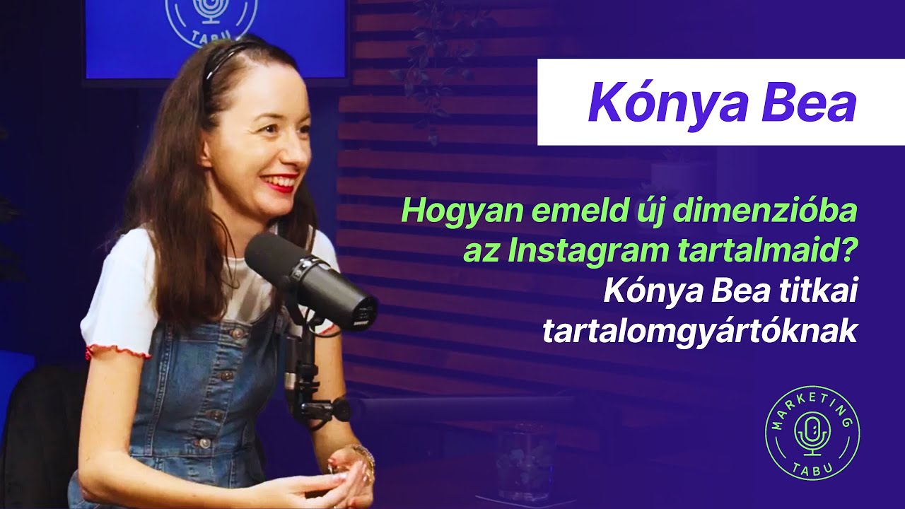 Hogyan emeld új dimenzióba az Instagram tartalmaid? Kónya Bea titkai | Marketing Tabu #6