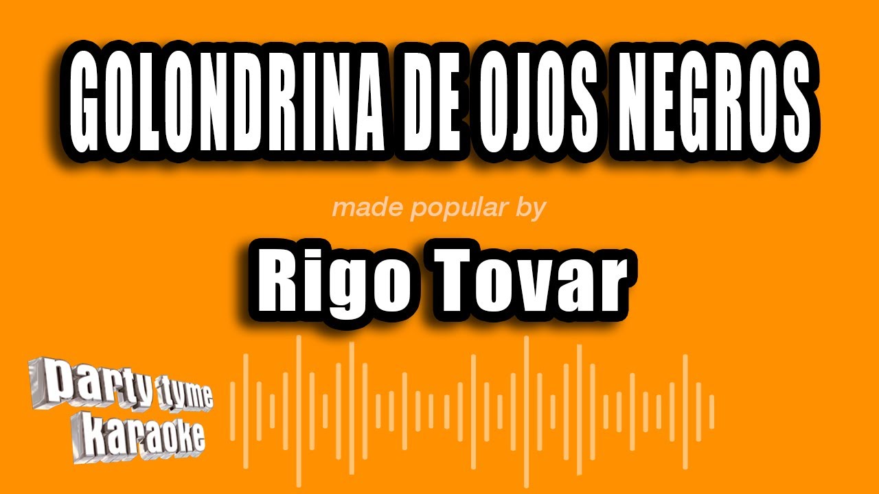 Rigo Tovar - Golondrina De Ojos Negros (Versión Karaoke)
