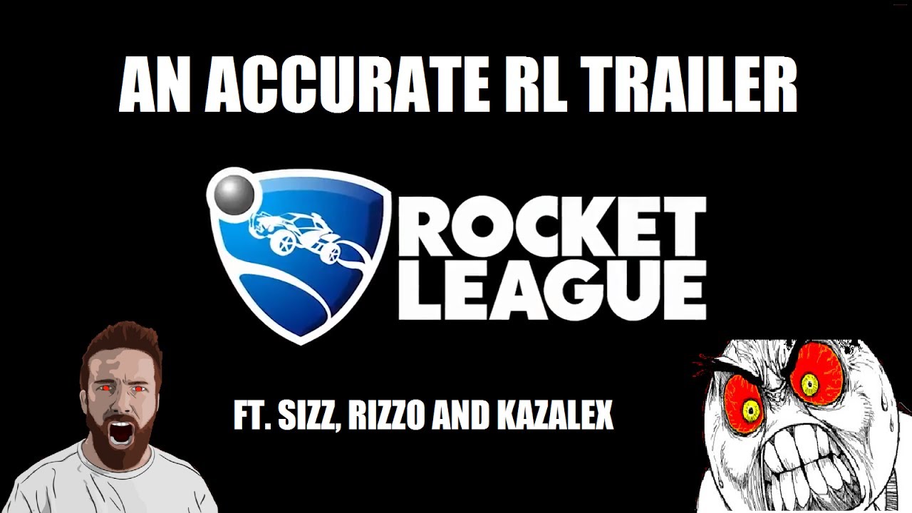 ACCURATE ROCKET LEAGUE TRAILER! RAGE MONTAGE!! ft. Rizzo, sizz and kazalex