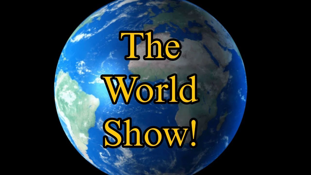 The World Show!