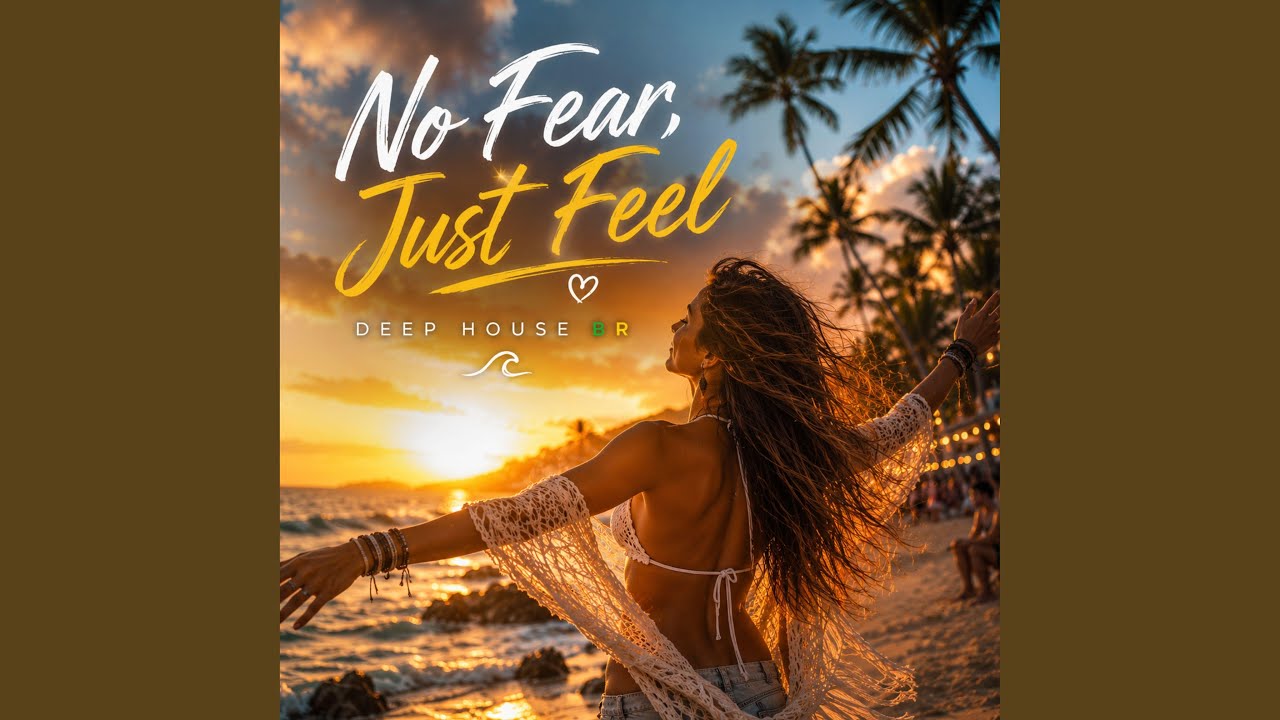 No Fear, Just Feel