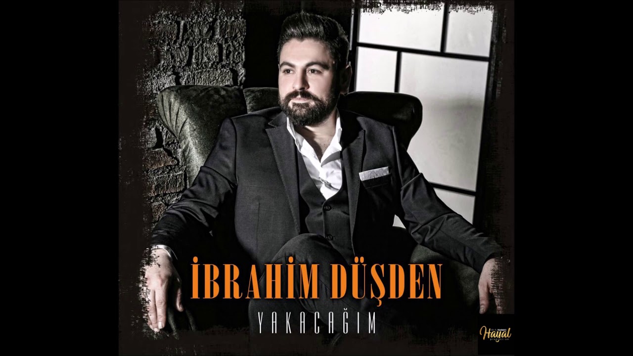 İbrahim D&uuml;şden - Yakacağım [ HAYAL M&uuml;zik ]