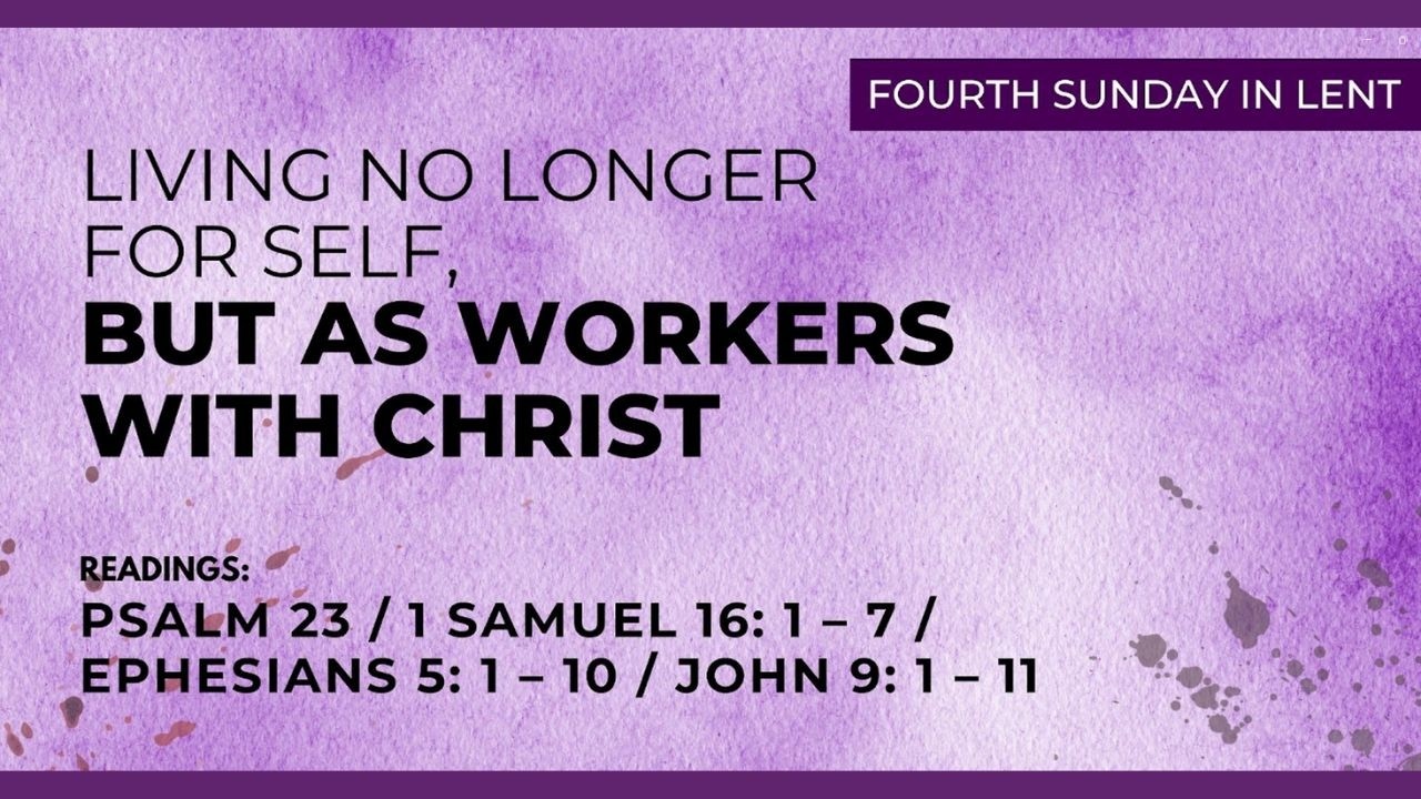 Fourth Sunday in Lent | Living No Longer For Self, But As Workers With Christ | March 15, 2026