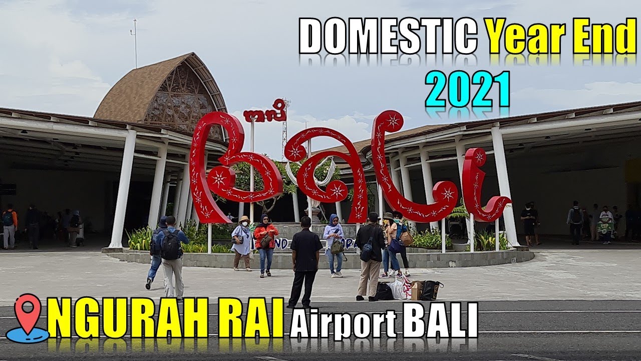 Airport Ngurah Rai Bali / Domestic Arrival / Year End Holiday 2021