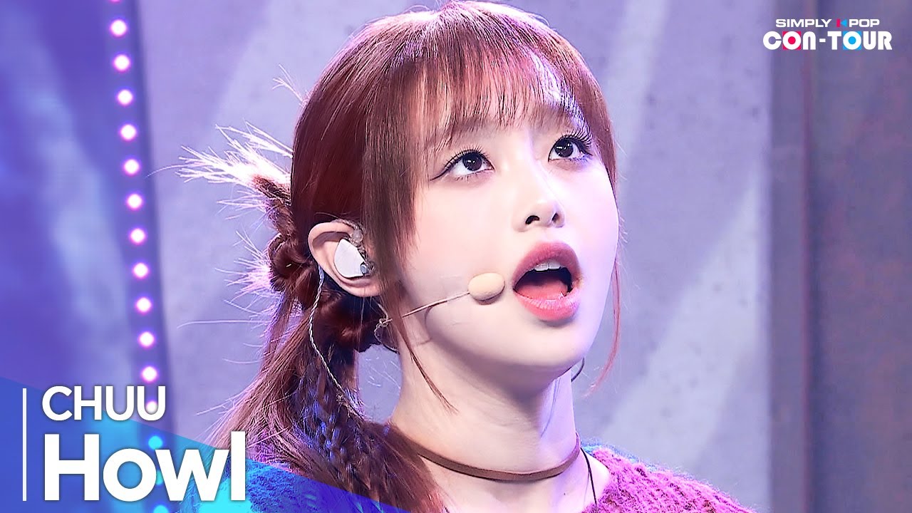 [Simply K-Pop CON-TOUR] CHUU(츄) - 'Howl' _ Ep.589 | [4K]