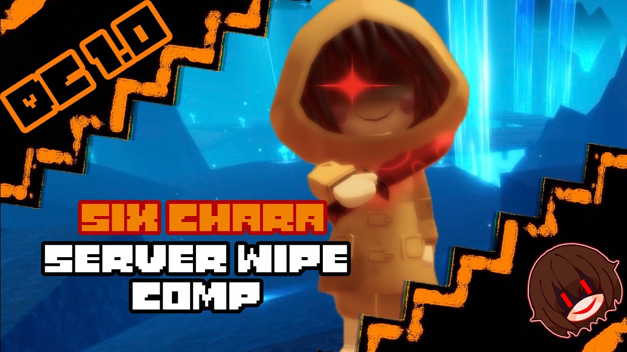 Six Chara Server Wipe Comp - Dimensional Coalescence v1.0