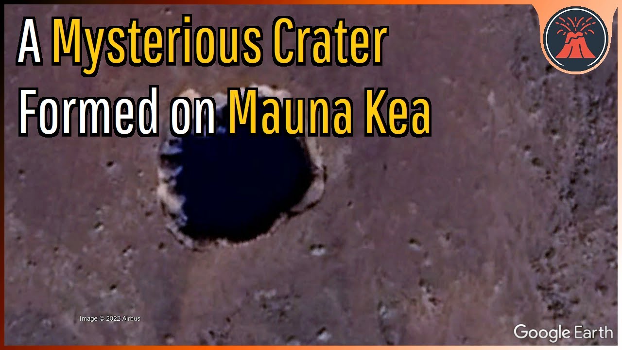 A Mysterious Crater Just Formed on the Mauna Kea Volcano; What this Means