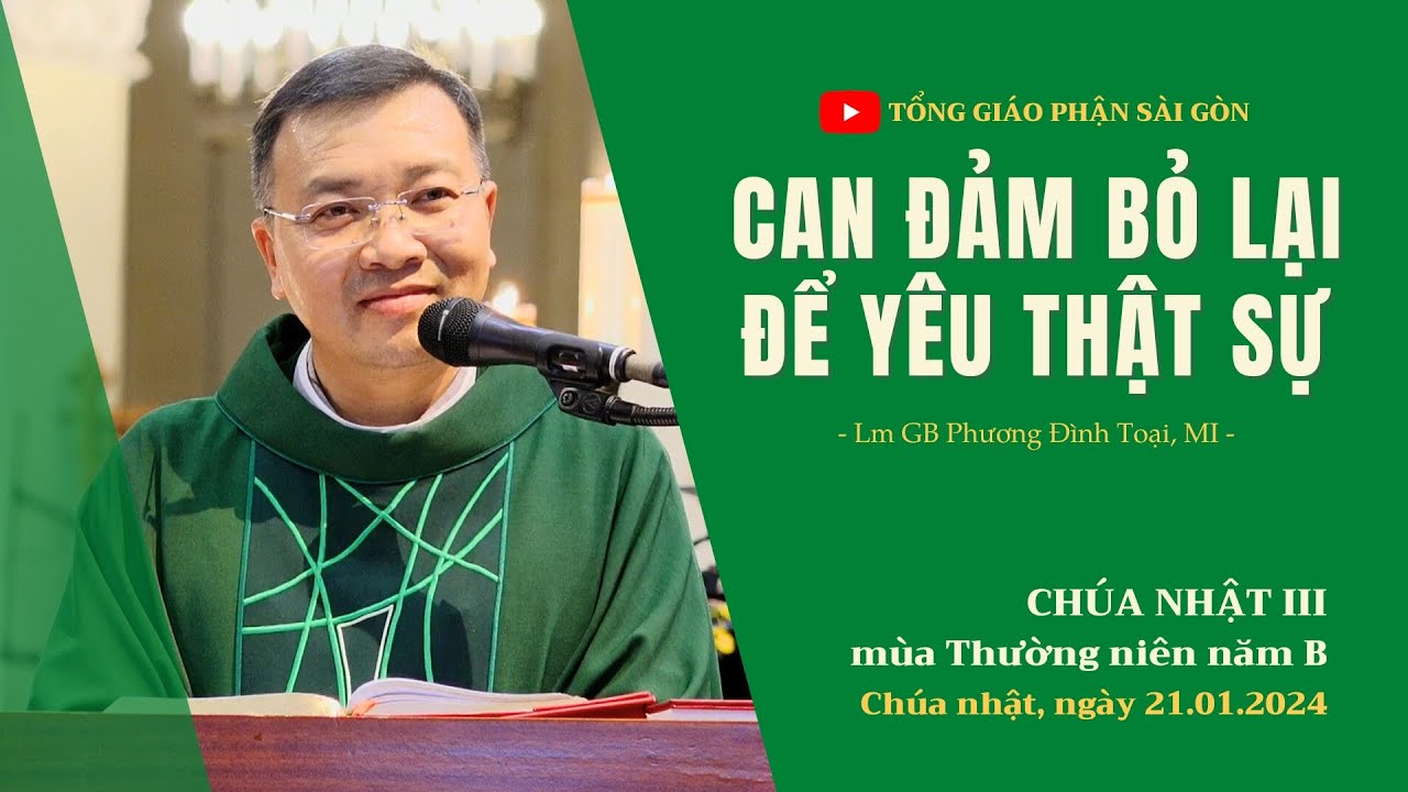 Can đảm bỏ lại để yêu thật sự - Lm GB Phương Đình Toại, MI | CN III TN năm B