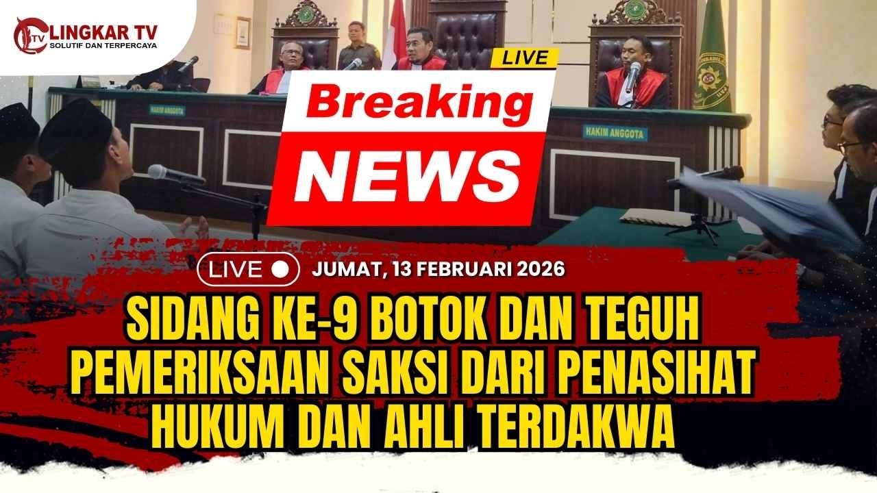 🔴LIVE  SIDANG KE-9 BOTOK DAN TEGUH PEMERIKSAAN SAKSI DARI PENASIHAT HUKUM DAN AHLI TERDAKWA PART 1