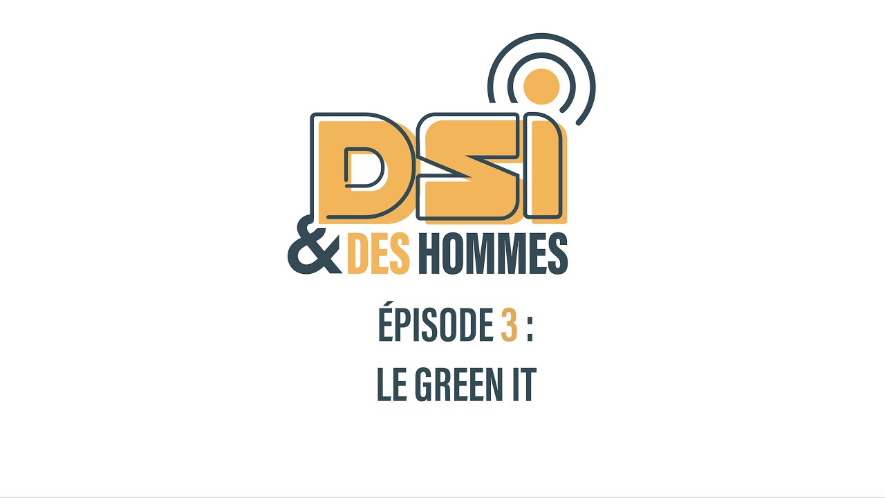 Episode 3 : Le Green IT, le numérique responsable