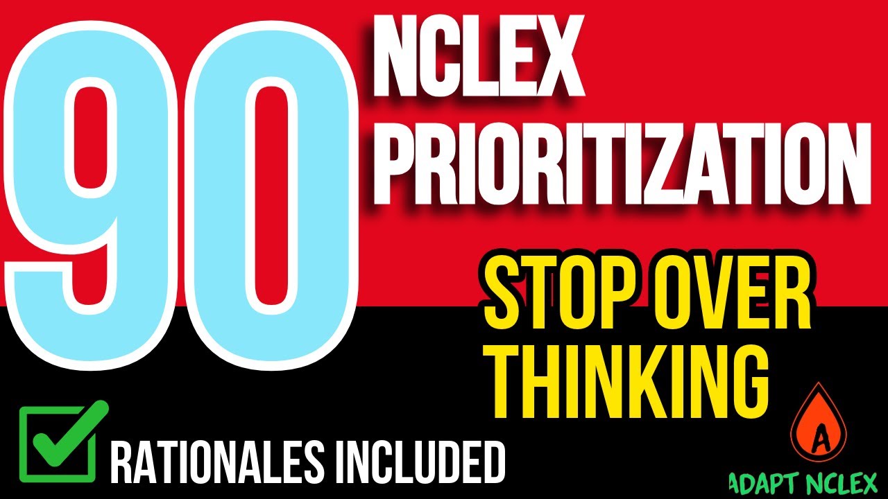 NCLEX Prioritization | 90 Nursing Practice Questions & Answers You NEED