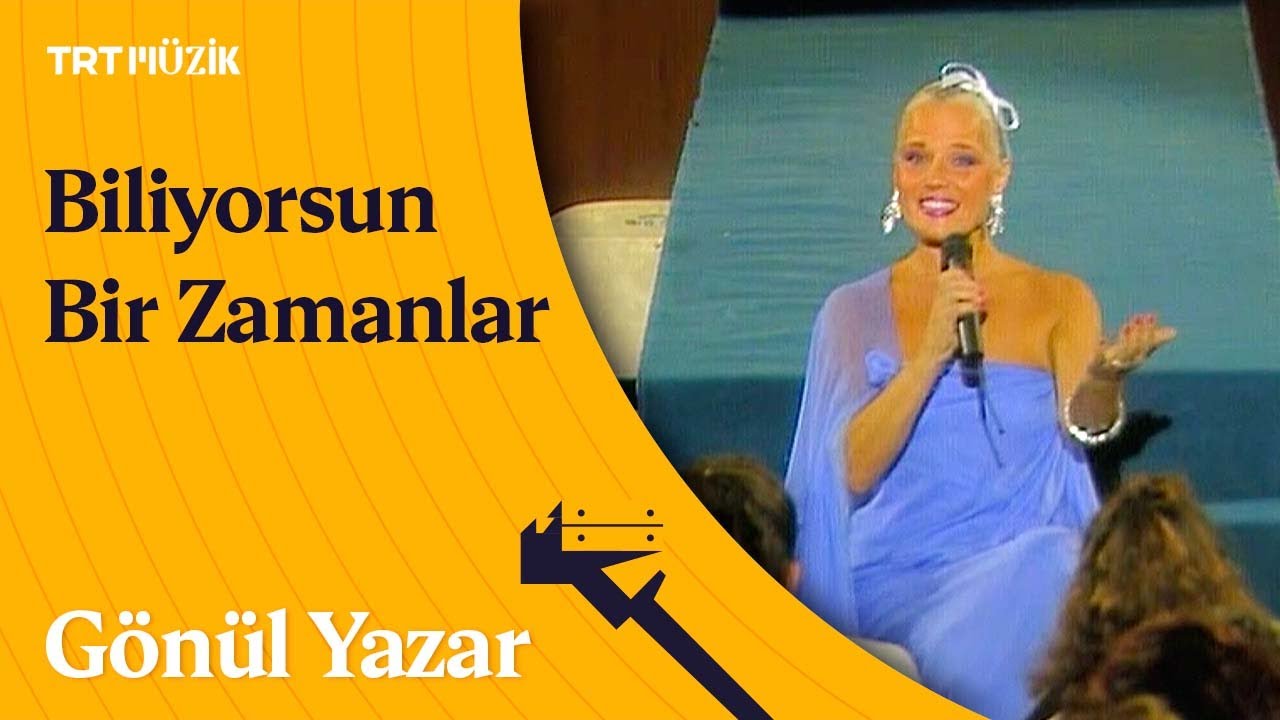 Gönül Yazar | Biliyorsun Bir Zamanlar