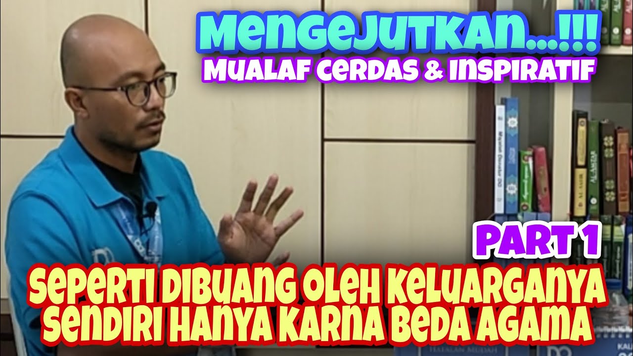 PART 1 || MUALAF INI SEPERTI DIBUANG HANYA KARNA BERBEDA AGAMA