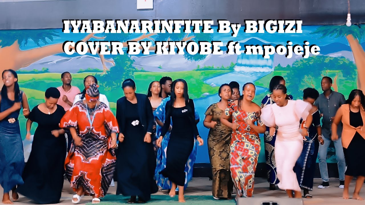 IYABANARINFITE BY BIGIZI COVER BY KIYOBE ft MPOJEJE NABAYUMBE