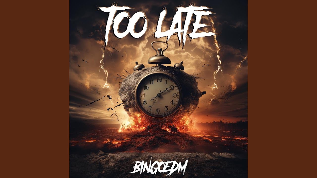 Too Late