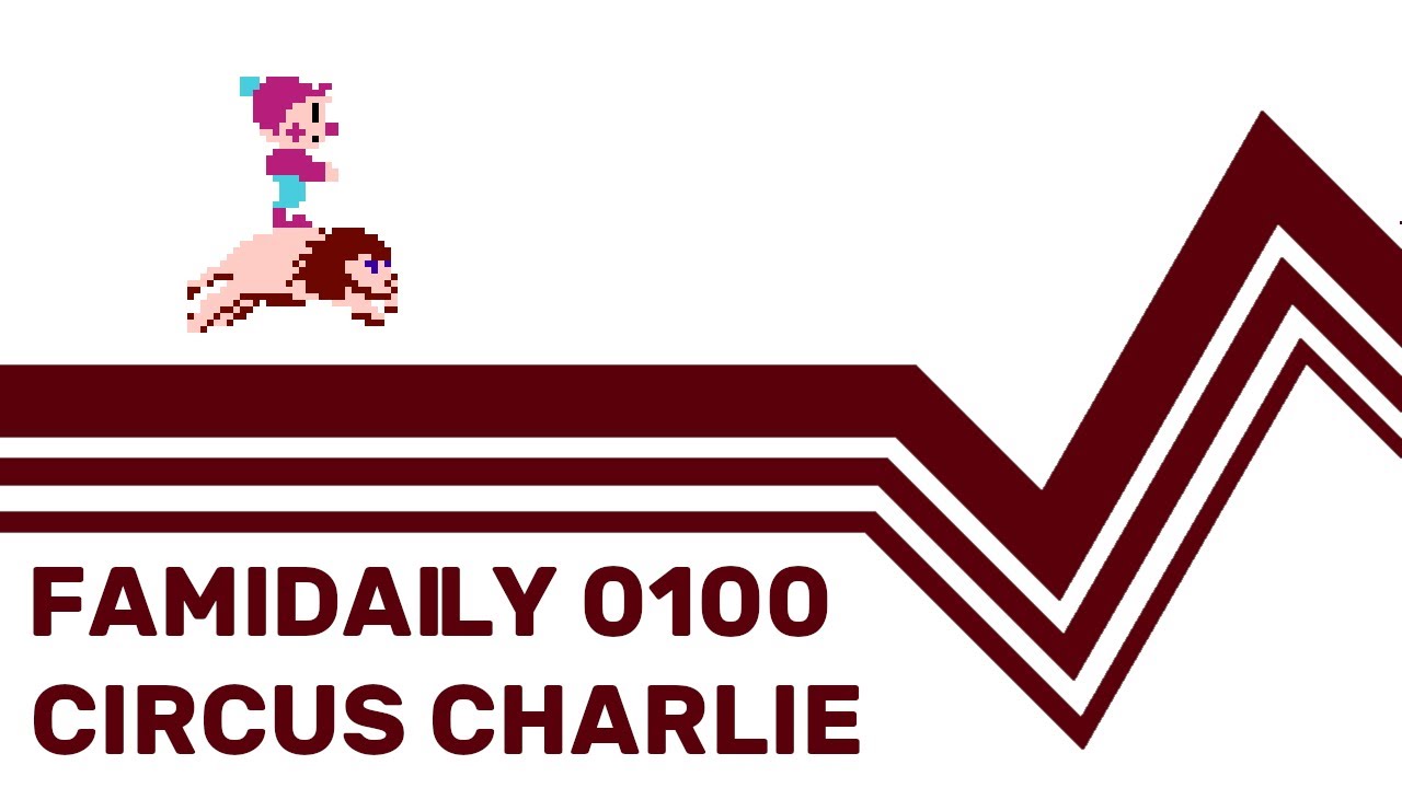 Famidaily - Episode 0100 - Circus Charlie (サーカスチャーリー)