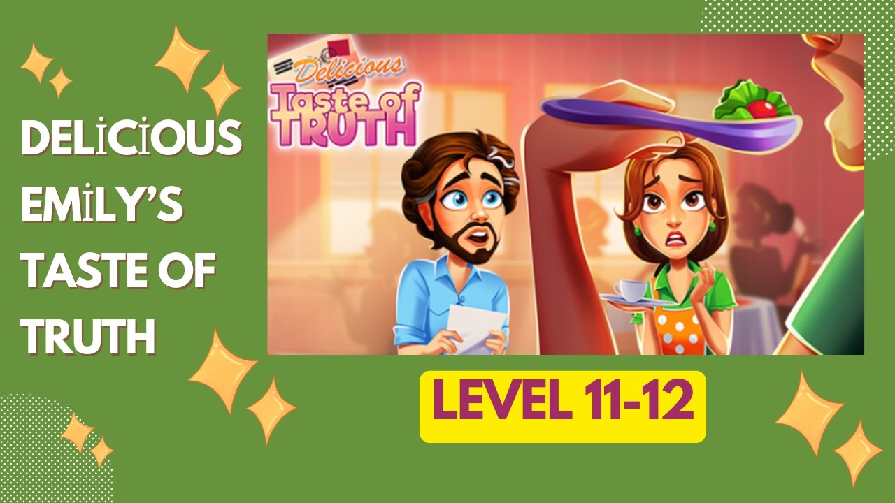 Delicious  Taste of Truth Level 11-12