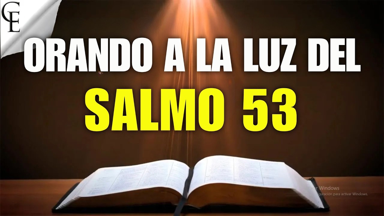 Salmo 53 - Plegaria por quienes quieren hacerte daño 